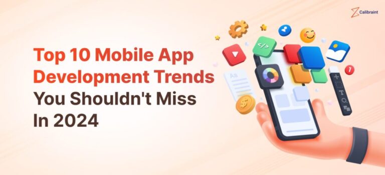 Top-10-Mobile-App-Development-Trends-You-Shouldnt-Miss-In-2024-Calibraint-1024x465