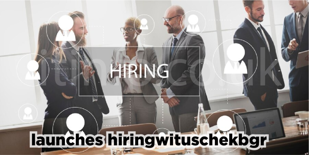 launches hiringwituschekbgr