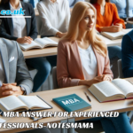 Why MBA Answer for Experienced Professionals-Notesmama