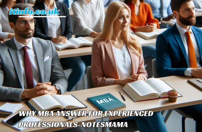 Why MBA Answer for Experienced Professionals-Notesmama