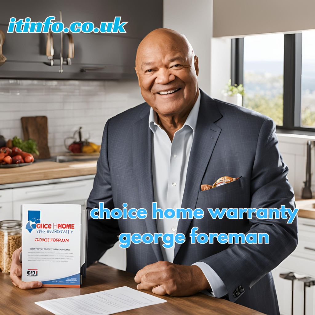 choice home warranty george foreman