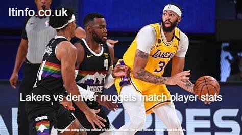 Lakers vs denver nuggets match player stats